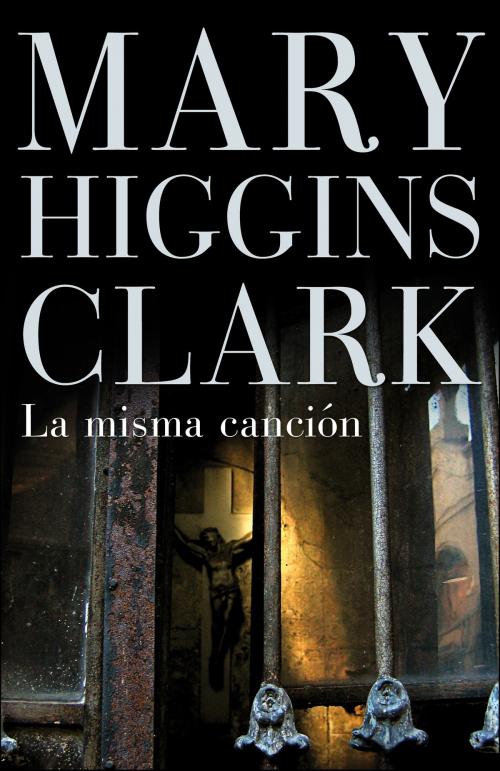 Cover of the book La misma canción by Mary Higgins Clark, Penguin Random House Grupo Editorial España