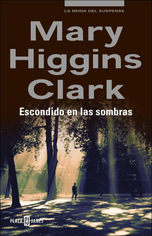 Cover of the book Escondido en las sombras by Mary Higgins Clark, Penguin Random House Grupo Editorial España