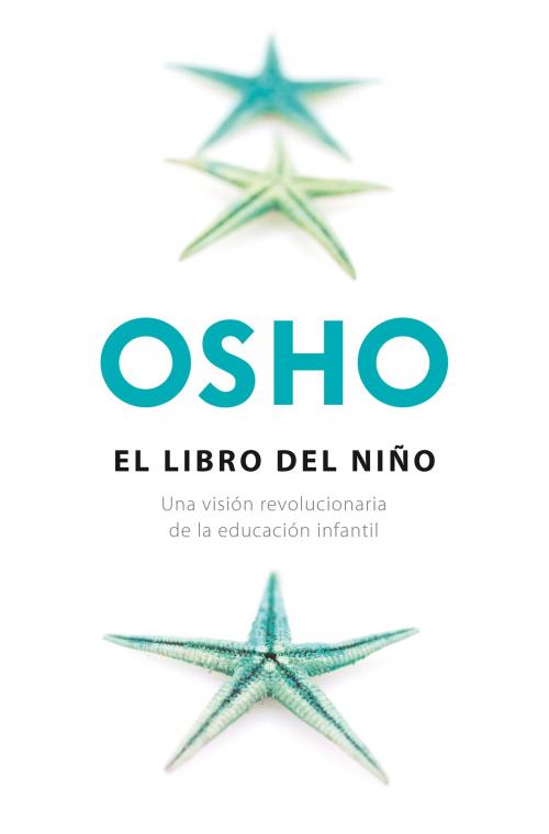 Cover of the book El libro del niño (Fundamentos para una nueva humanidad) by Osho, Penguin Random House Grupo Editorial España