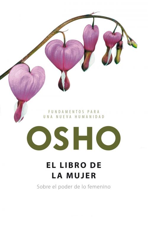 Cover of the book El libro de la mujer (Fundamentos para una nueva humanidad) by Osho, Penguin Random House Grupo Editorial España
