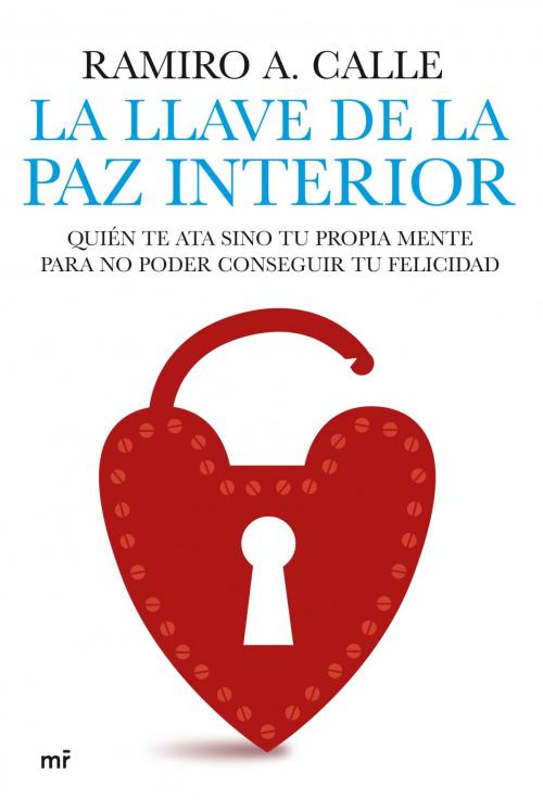Cover of the book La llave de la paz interior by Ramiro A. Calle, Grupo Planeta