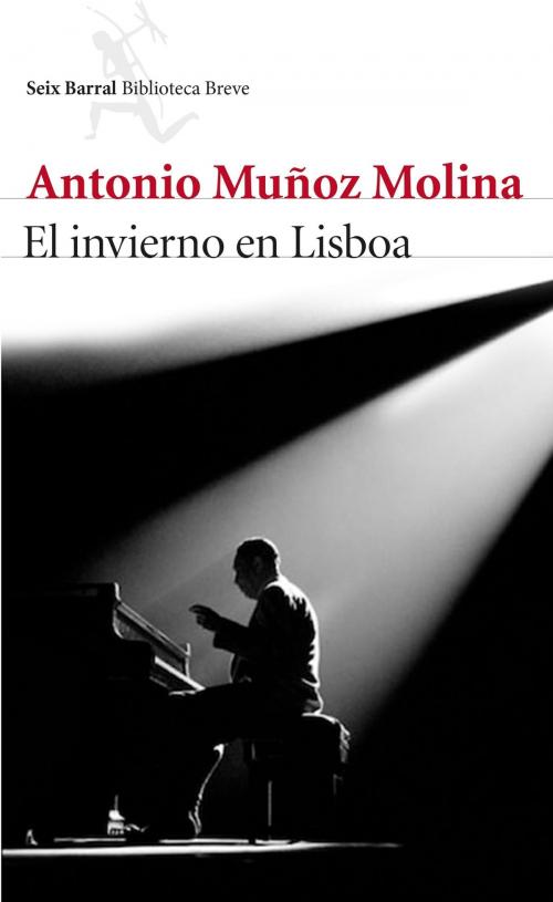 Cover of the book El invierno en Lisboa by Antonio Muñoz Molina, Grupo Planeta