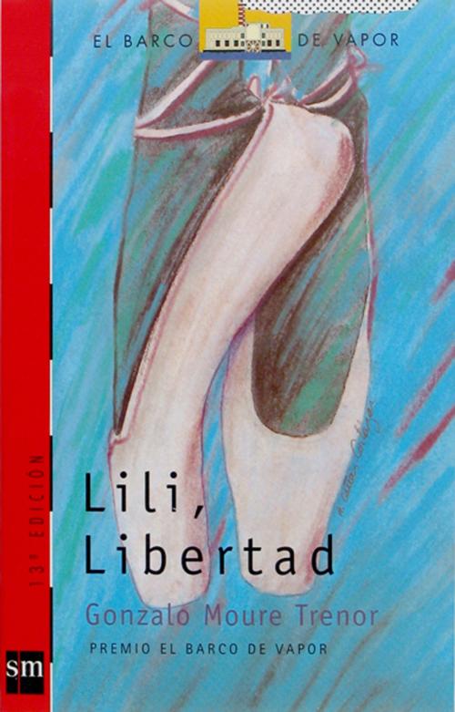 Cover of the book Lili, Libertad (eBook-ePub) by Gonzalo Moure Trenor, Grupo SM