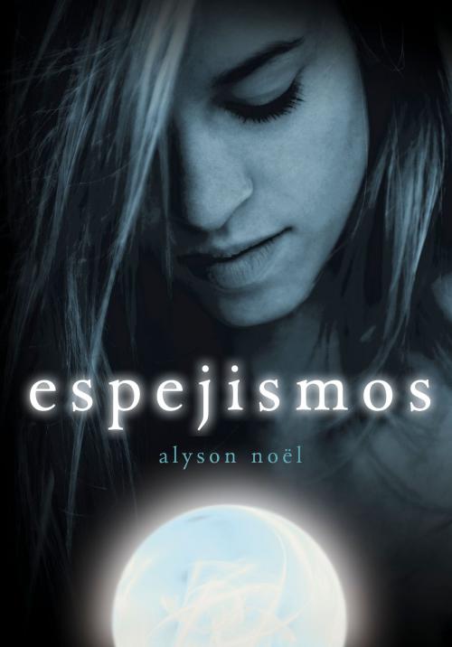 Cover of the book Espejismos (Inmortales 2) by Alyson Noël, Penguin Random House Grupo Editorial España