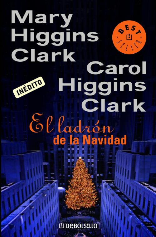 Cover of the book El ladrón de la Navidad by Mary Higgins Clark, Carol Higgins Clark, Penguin Random House Grupo Editorial España