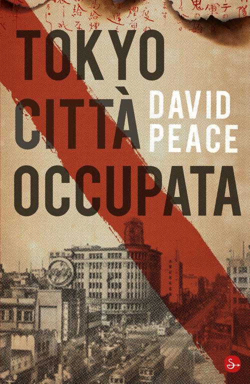 Cover of the book Tokyo città occupata by David Peace, Il Saggiatore
