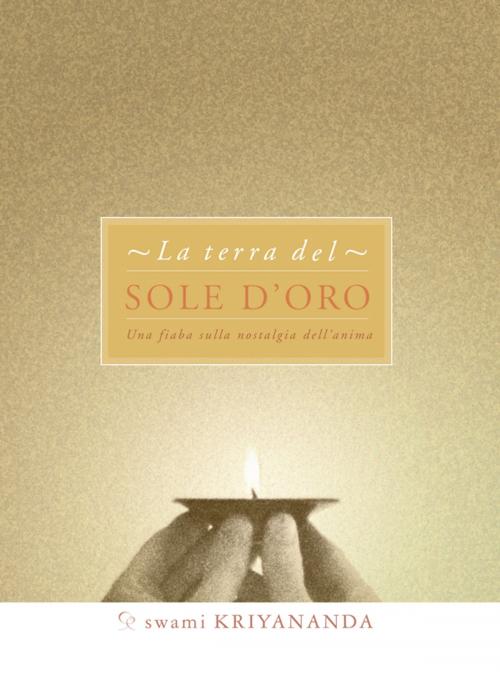 Cover of the book La terra del sole d'oro by Swami Kriyananda, Ananda Edizioni