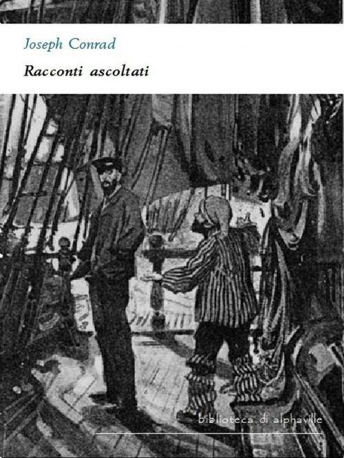 Cover of the book Racconti ascoltati by Joseph Conrad, Alphaville Edizioni Digitali