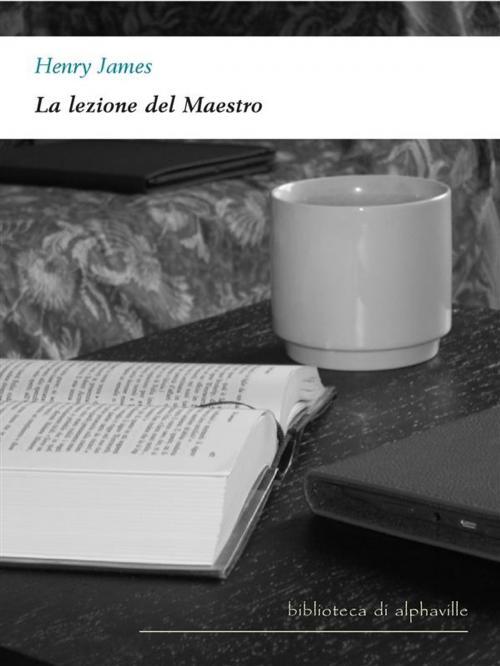 Cover of the book La lezione del Maestro by Henry James, Alphaville Edizioni Digitali