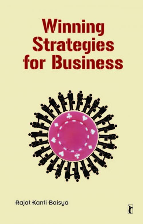 Cover of the book Winning Strategies for Business by Rajat K Baisya, SAGE Publications