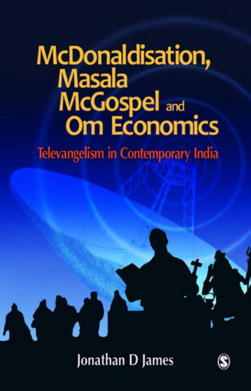 Cover of the book McDonaldisation, Masala McGospel and Om Economics by Jonathan D James, SAGE Publications
