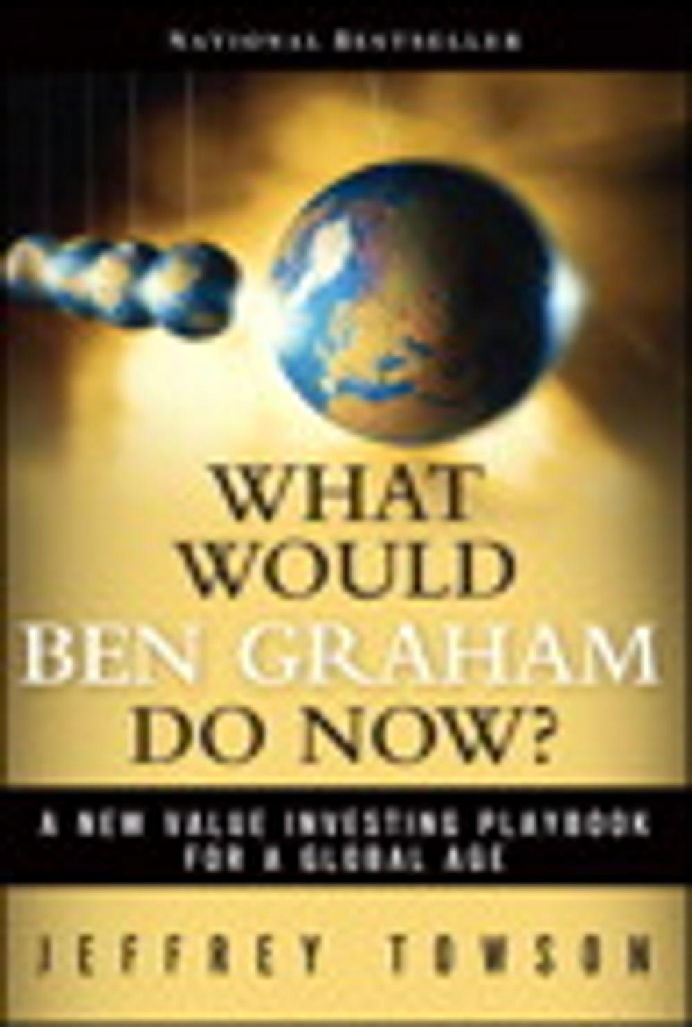 Big bigCover of What Would Ben Graham Do Now?