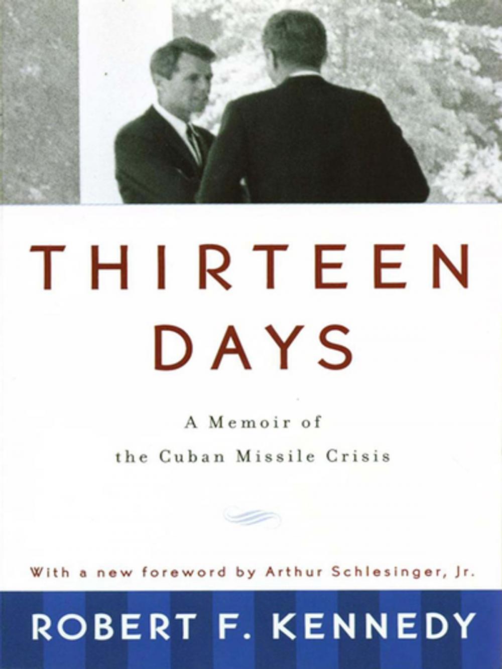 Big bigCover of Thirteen Days: A Memoir of the Cuban Missile Crisis