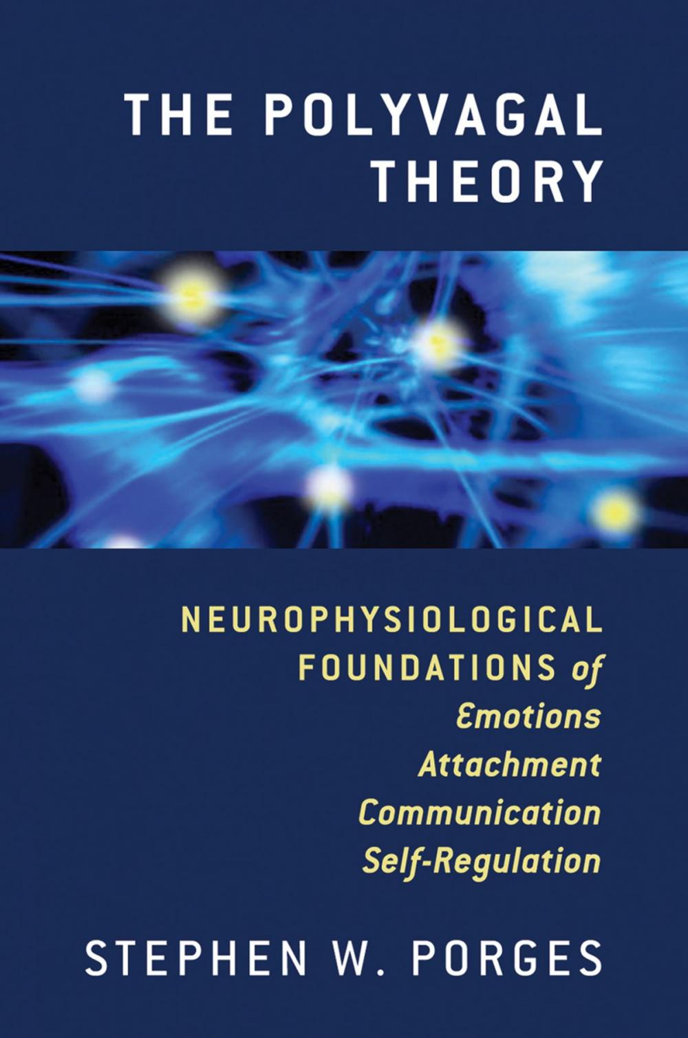 Big bigCover of The Polyvagal Theory: Neurophysiological Foundations of Emotions, Attachment, Communication, and Self-regulation (Norton Series on Interpersonal Neurobiology)