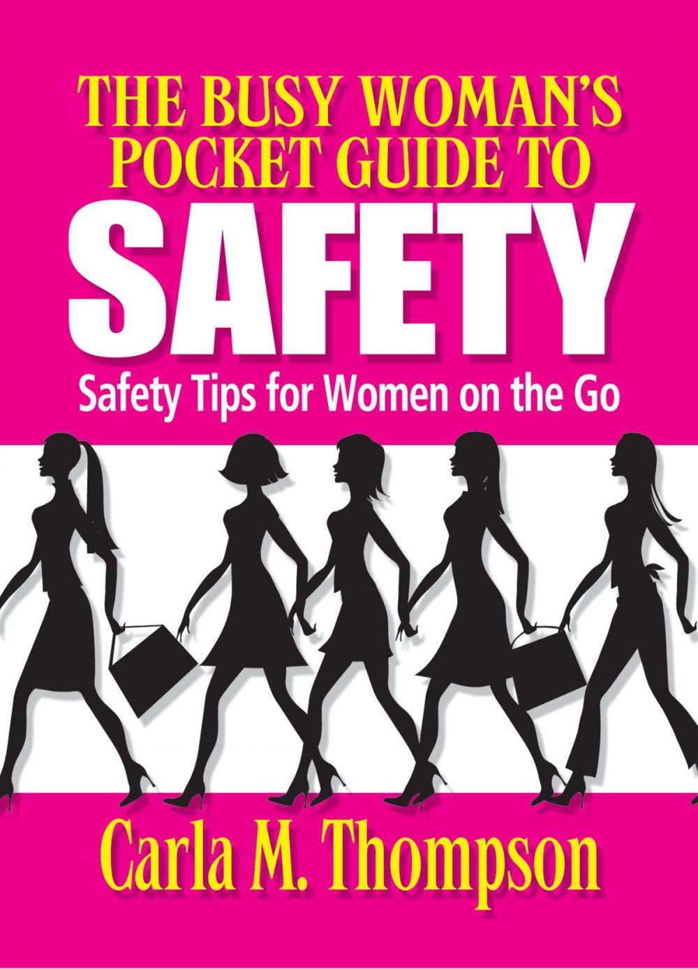 Big bigCover of The Busy Woman's Pocket Guide to Safety: Safety Tips for Busy Women on the Go