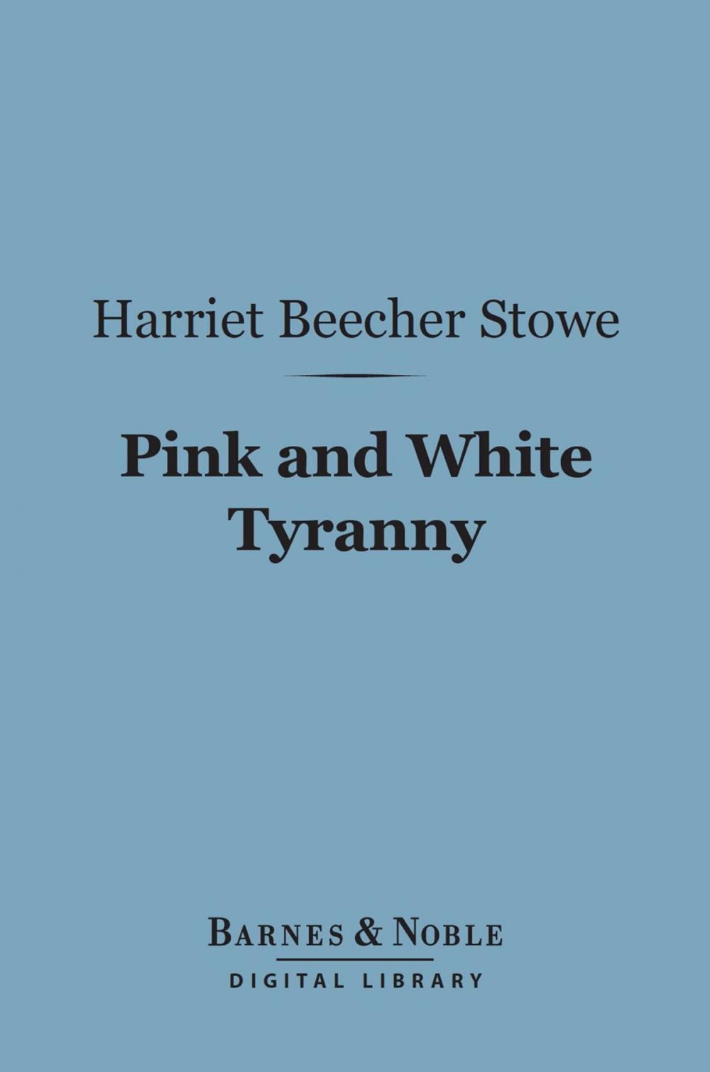 Big bigCover of Pink and White Tyranny (Barnes & Noble Digital Library)