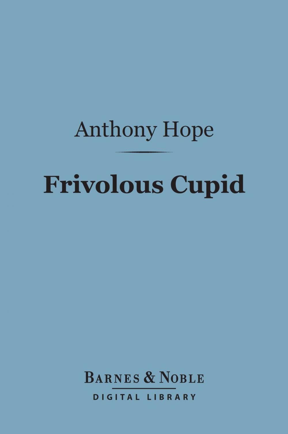 Big bigCover of Frivolous Cupid (Barnes & Noble Digital Library)