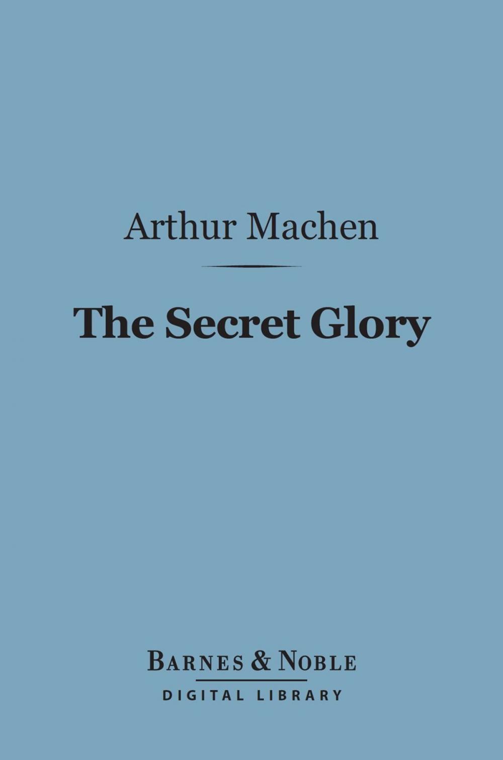 Big bigCover of The Secret Glory (Barnes & Noble Digital Library)