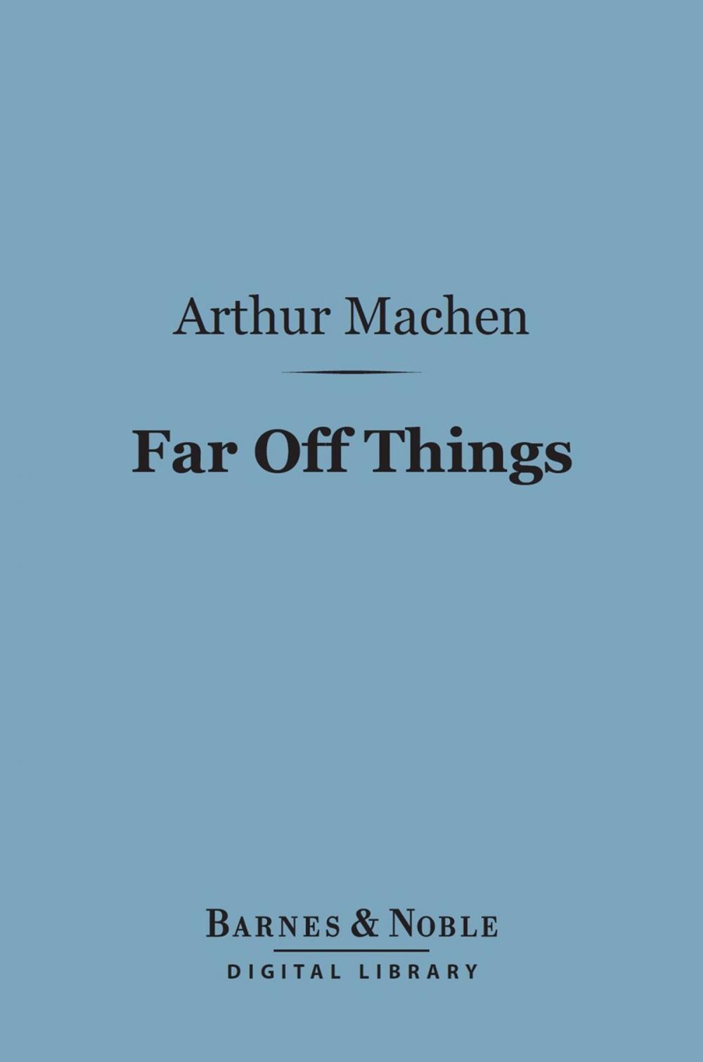 Big bigCover of Far Off Things (Barnes & Noble Digital Library)