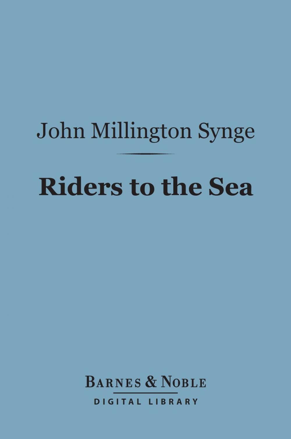 Big bigCover of Riders to the Sea (Barnes & Noble Digital Library)