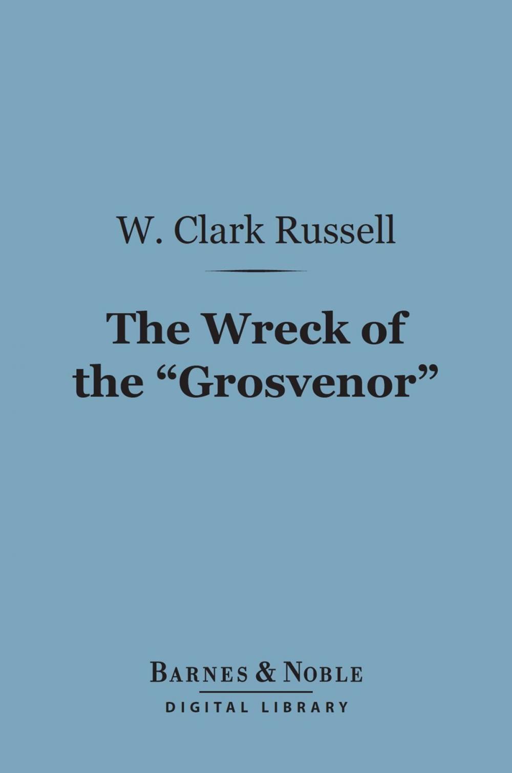 Big bigCover of The Wreck of the "Grosvenor" (Barnes & Noble Digital Library)