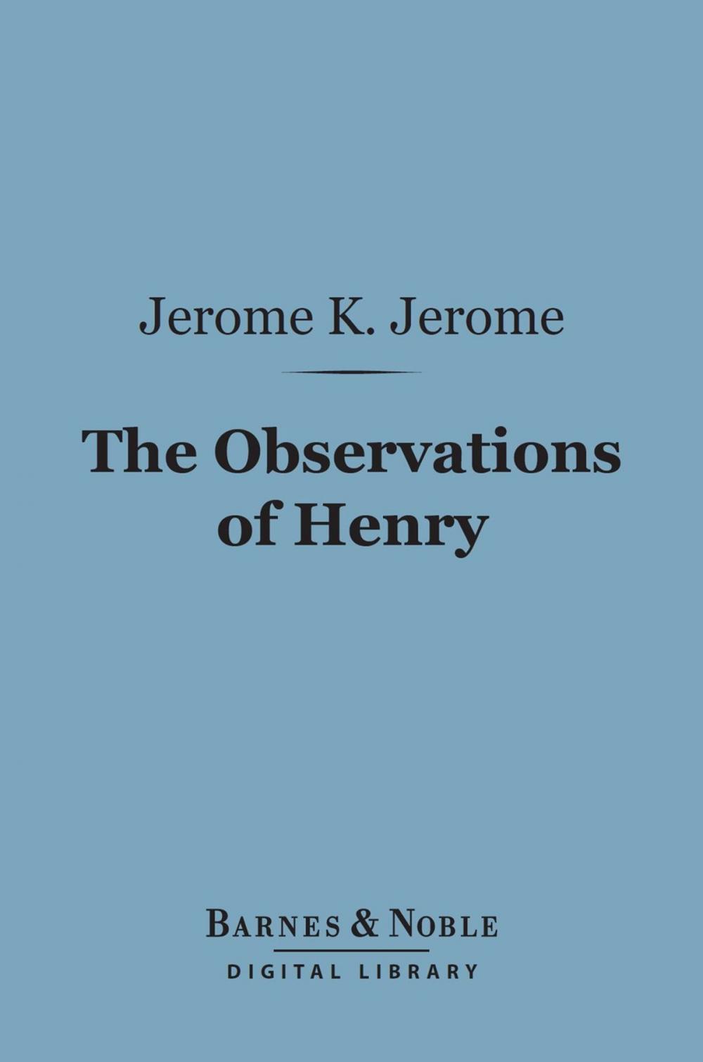 Big bigCover of The Observations of Henry (Barnes & Noble Digital Library)