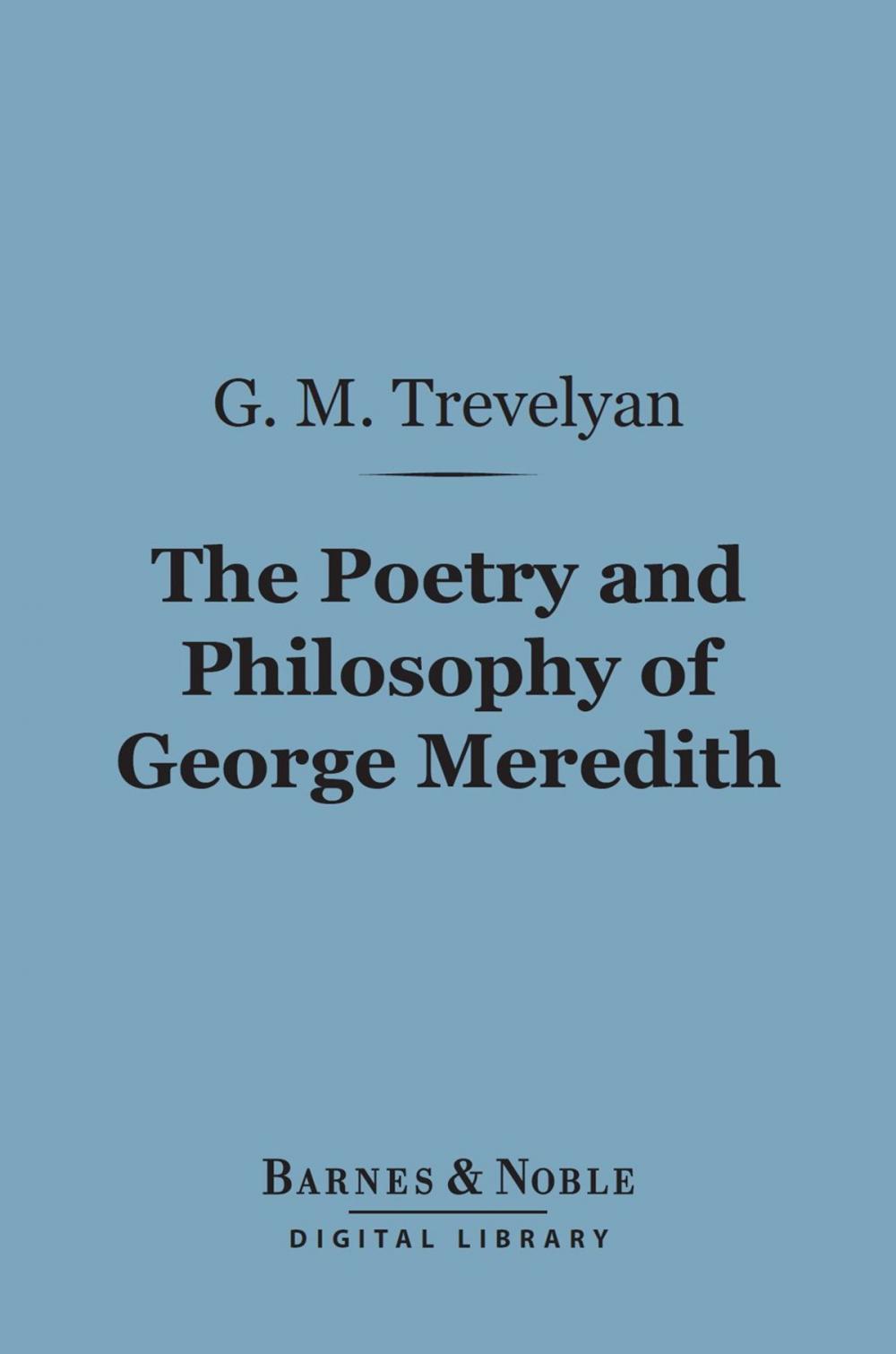 Big bigCover of The Poetry and Philosophy of George Meredith (Barnes & Noble Digital Library)