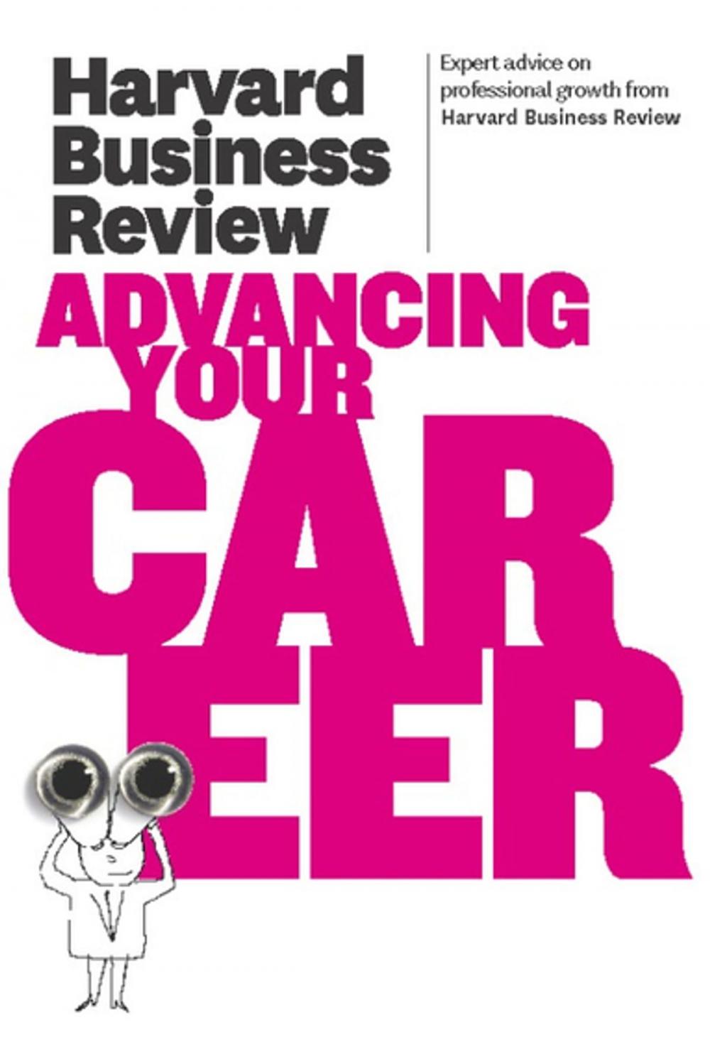 Big bigCover of Harvard Business Review on Advancing Your Career