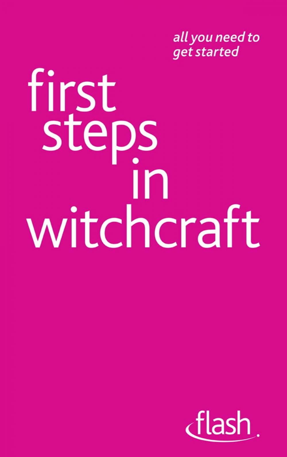 Big bigCover of First Steps in Witchcraft: Flash