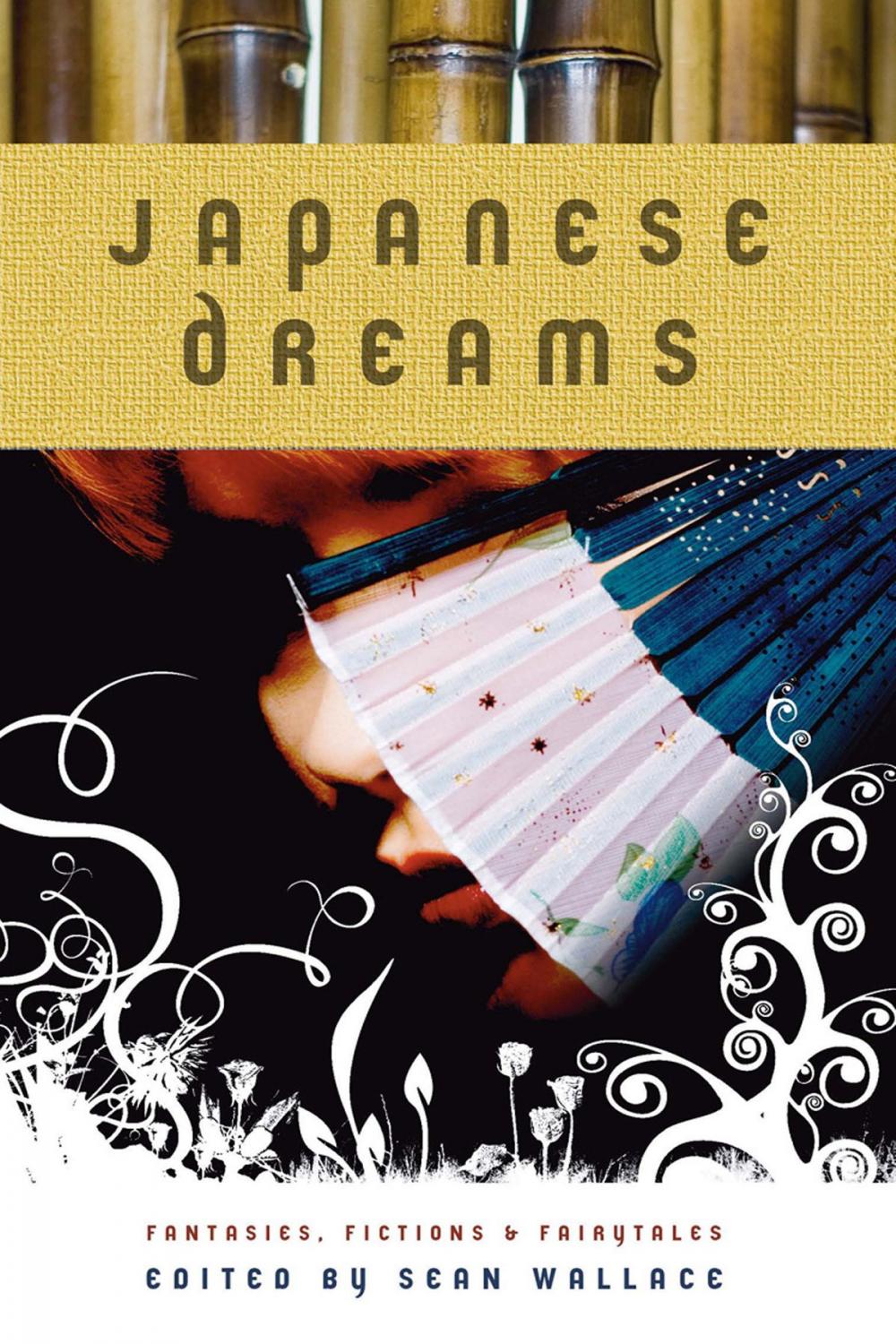 Big bigCover of Japanese Dreams: Fantasies, Fictions & Fairytales