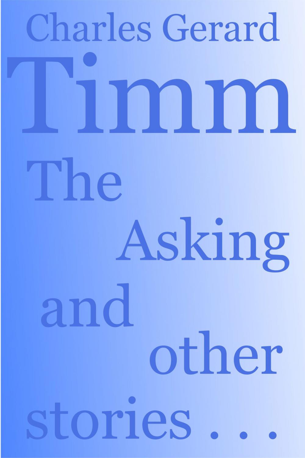 Big bigCover of The Asking: and other stories