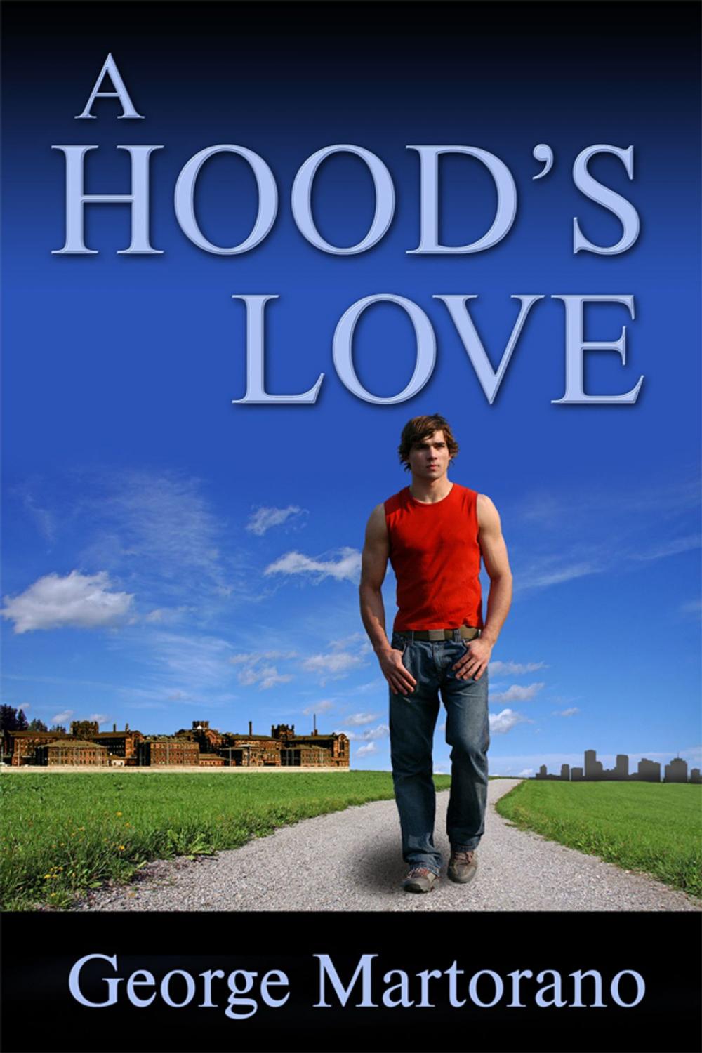 Big bigCover of A Hood's Love, By George Martorano
