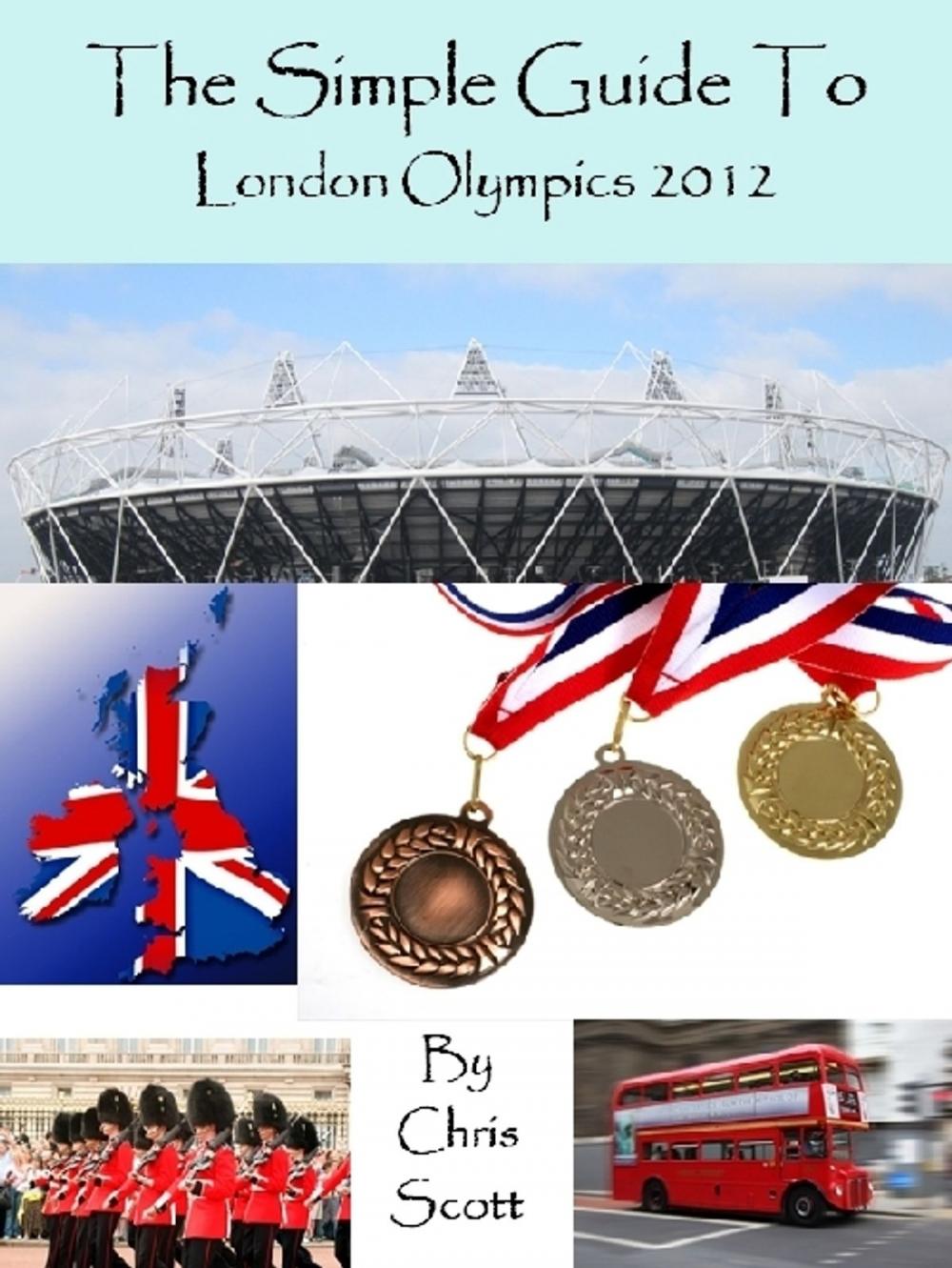 Big bigCover of The Simple Guide To The London Olympics 2012