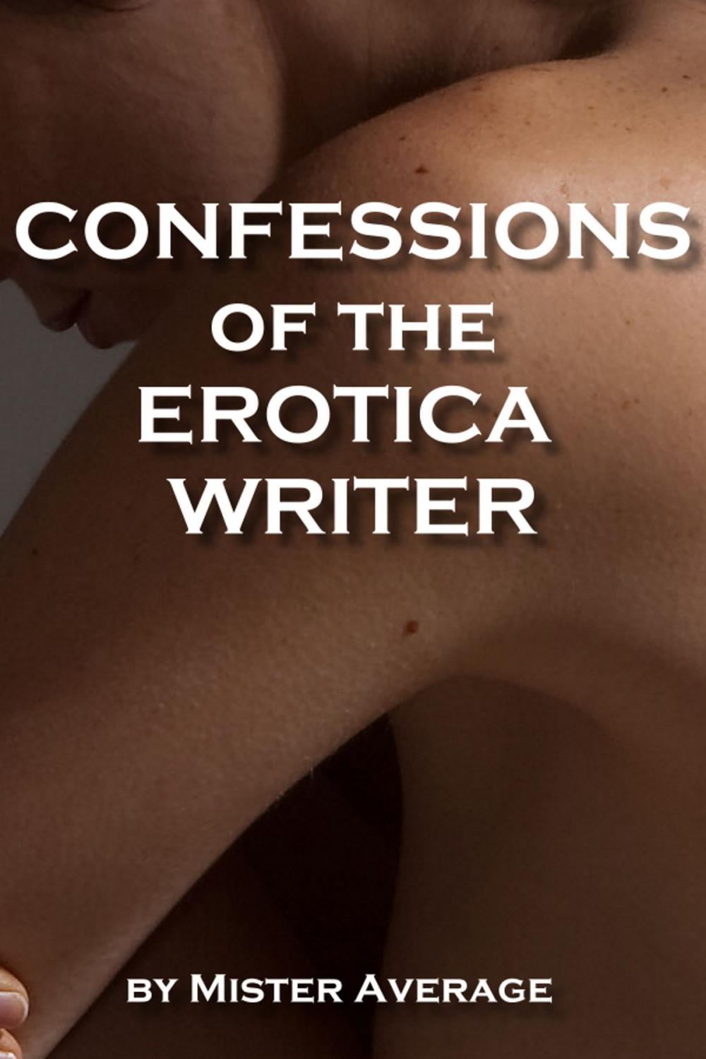 Big bigCover of Confessions of the Erotica Writer.