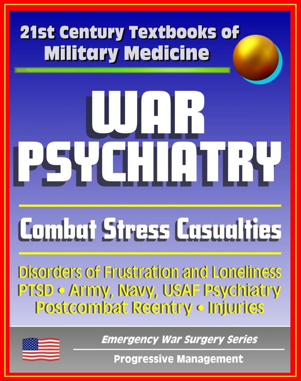 Big bigCover of 21st Century Textbooks of Military Medicine - War Psychiatry: Combat Stress, Postcombat Reentry, Traumatic Brain Injury, PTSD, Prisoners of War, NBC Casualties (Emergency War Surgery Series)