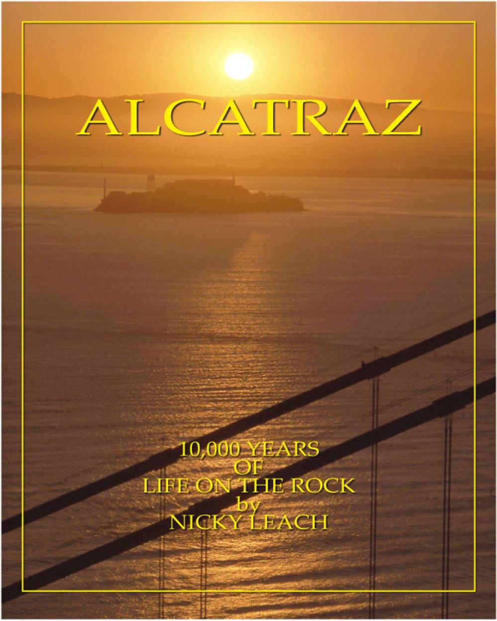 Big bigCover of Alcatraz: 10,000 Years Of Life On The Rock