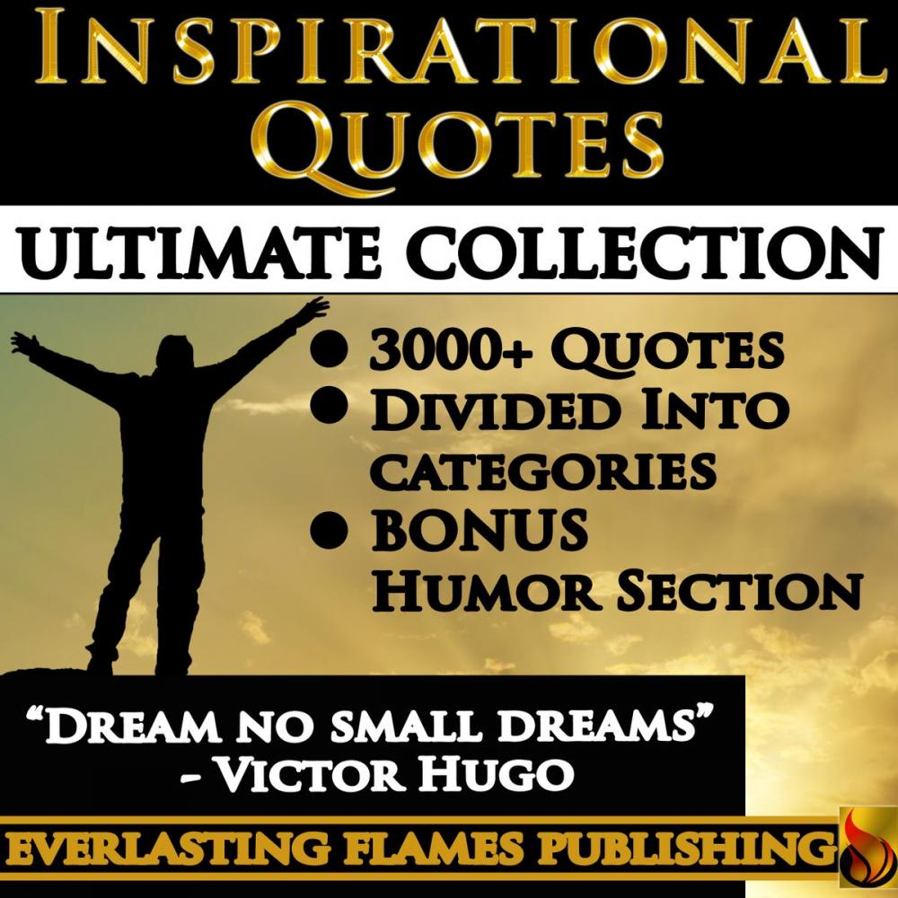 Big bigCover of INSPIRATIONAL QUOTES - Motivational Quotes - ULTIMATE COLLECTION - 3000+ Quotes - PLUS BONUS SPECIAL HUMOR SECTION