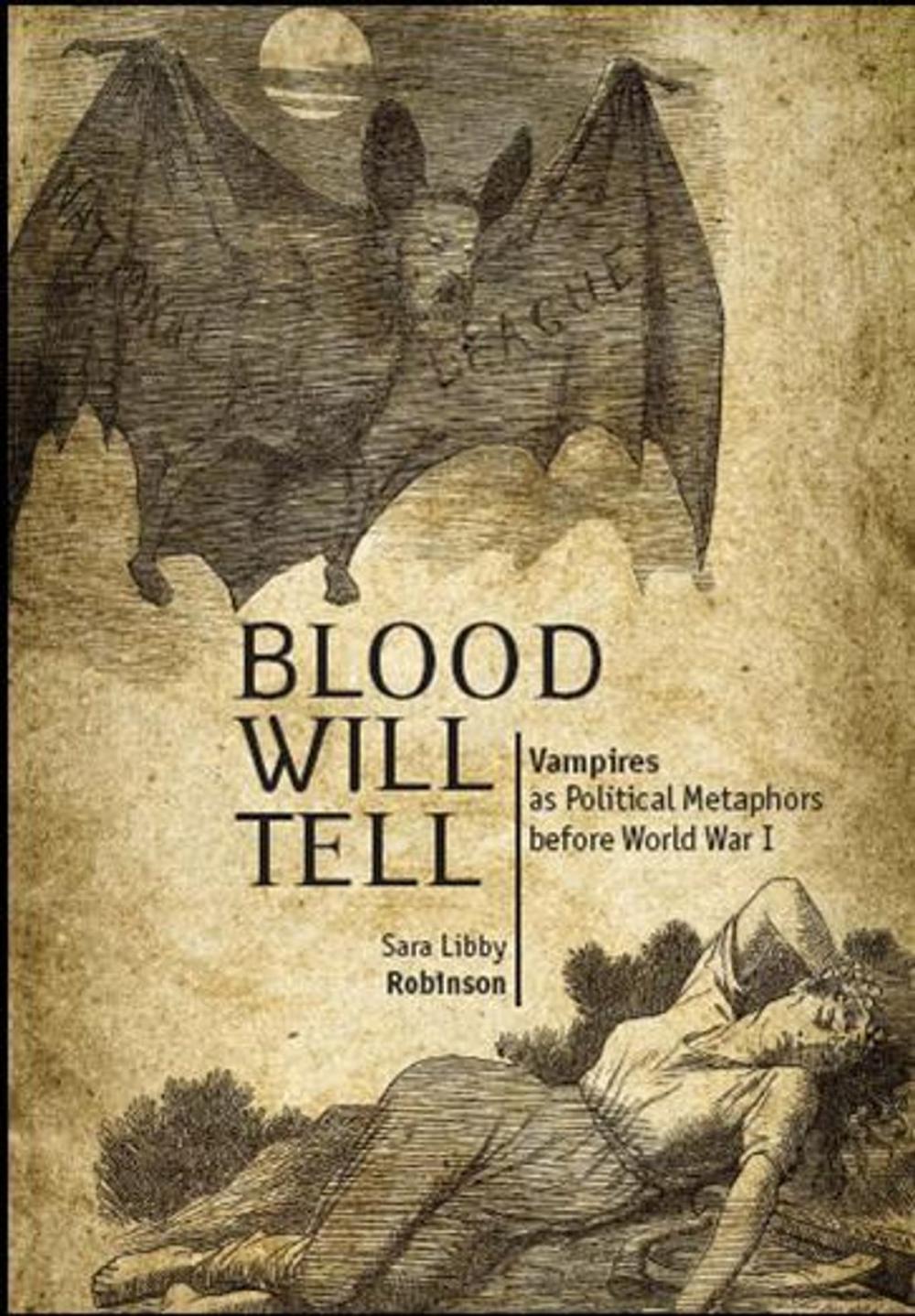 Big bigCover of Blood Will Tell: Vampires as Political Metaphors Before World War I