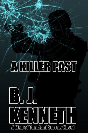 Cover of A Killer Past by B.J. Kenneth, B.J. Kenneth
