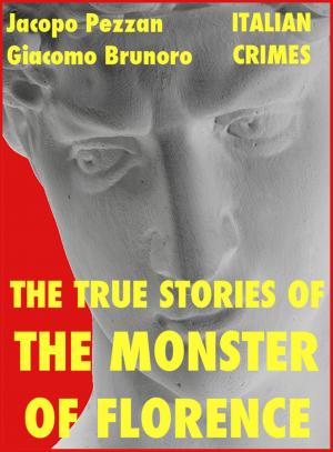 Book cover of The True Stories Of The Monster Of Florence