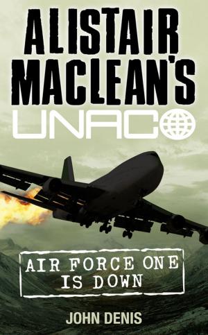 Book cover of Air Force One is Down (Alistair MacLean’s UNACO)