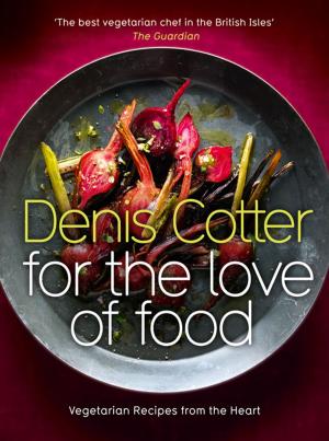 Cover of the book For The Love of Food by Margaret Thatcher
