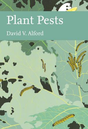 Book cover of Plant Pests (Collins New Naturalist Library, Book 116)