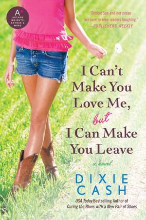Cover of the book I Can't Make You Love Me, but I Can Make You Leave by Michael Jan Friedman