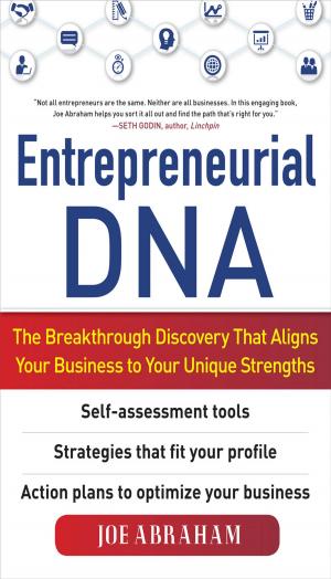 Cover of the book Entrepreneurial DNA: The Breakthrough Discovery that Aligns Your Business to Your Unique Strengths by Wayne A. Corbitt