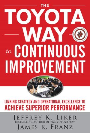 Cover of the book The Toyota Way to Continuous Improvement: Linking Strategy and Operational Excellence to Achieve Superior Performance by Sayed Ali, Sanjay Patel, Dhiren Shah