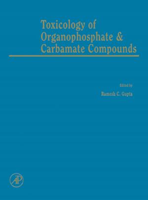 Cover of the book Toxicology of Organophosphate and Carbamate Compounds by Roxanne Charles, Asoke Kumar Basu
