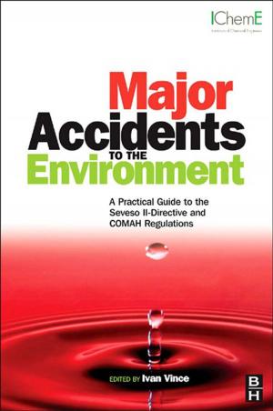Cover of the book Major Accidents to the Environment by Lorenzo Galluzzi, Ilio Vitale