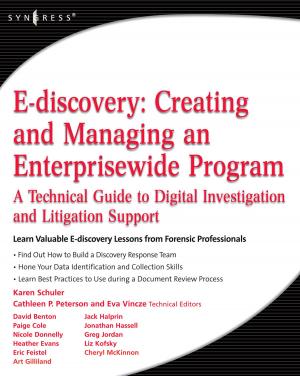 Cover of the book E-discovery: Creating and Managing an Enterprisewide Program by William E Lee, William E. Lee, Michael I. Ojovan
