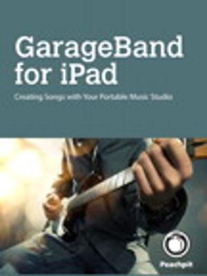 Cover of the book GarageBand for iPad by Paul Anderson, Gail Anderson